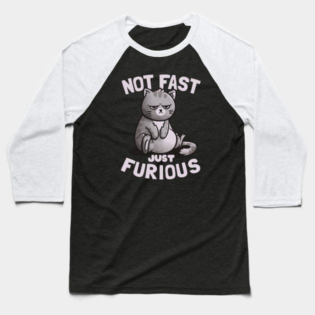 Not Fast Just Furious - Cute Funny Cat Gift Baseball T-Shirt by eduely